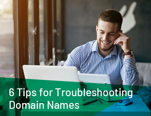 tips for troubleshooting domain names